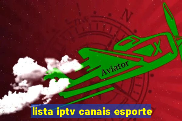 lista iptv canais esporte